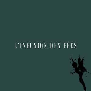 L'infusion des fées