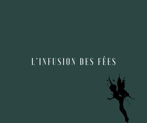 L'infusion des fées