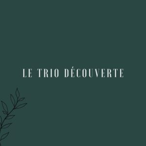 Le trio découverte